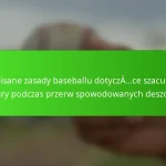 Napisane zasady baseballu dotyczące szacunku dla gry podczas przerw spowodowanych deszczem