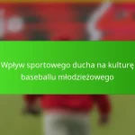 Wpływ sportowego ducha na kulturę baseballu młodzieżowego