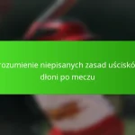 Zrozumienie niepisanych zasad uścisków dłoni po meczu
