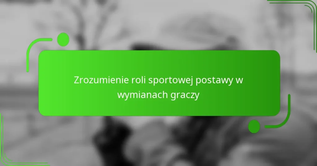 Zrozumienie roli sportowej postawy w wymianach graczy
